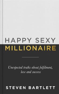 Happy Sexy Millionaire - Steven Bartlett