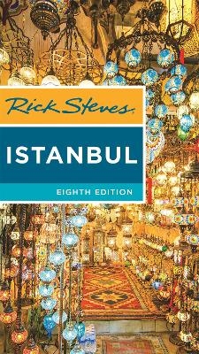 Rick Steves Istanbul (Eighth Edition) - Rick Steves, Lale Aran, Tankut Aran