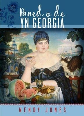 Paned o De yn Georgia - Wendy Jones