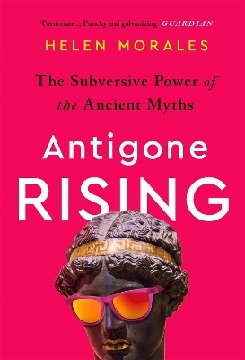 Antigone Rising - Helen Morales