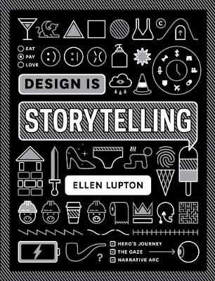 Design is Storytelling - Ellen Lupton