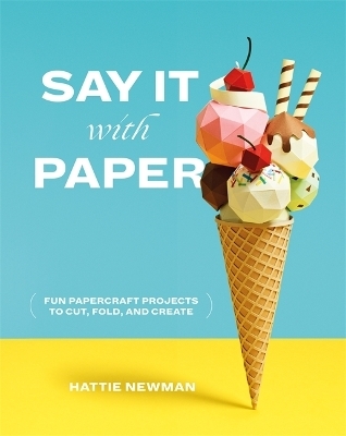 Say It With Paper - Hattie Newman