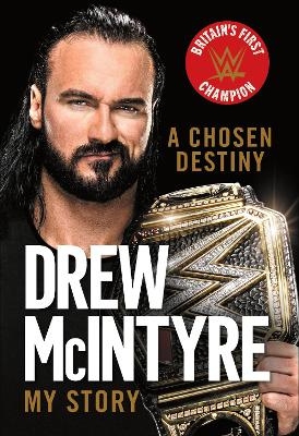 A Chosen Destiny - Drew McIntyre