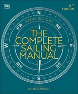 The Complete Sailing Manual - Sleight, Steve