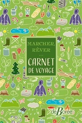 Marcher, rêver... : carnet de voyage