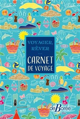 Voyager, rêver... : carnet de voyage