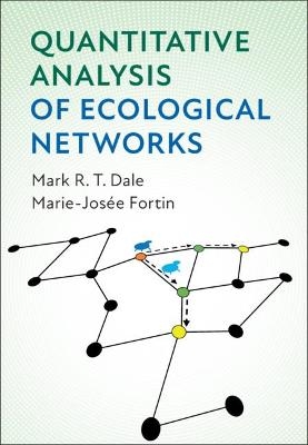 Quantitative Analysis of Ecological Networks - Mark R. T. Dale, Marie-Josée Fortin