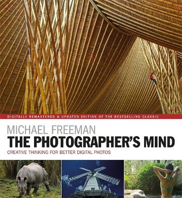 The Photographer's Mind Remastered - Michael Freeman