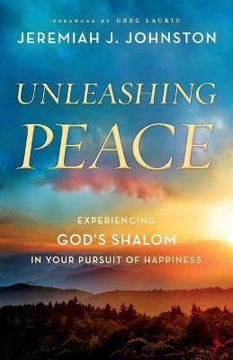 Unleashing Peace - Jeremiah J. Johnston