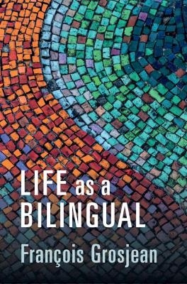 Life as a Bilingual - François Grosjean