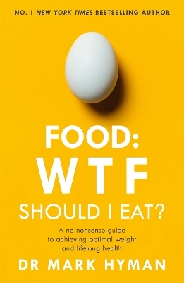 Food: WTF Should I Eat? - Mark Hyman