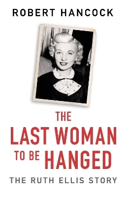 The Last Woman to be Hanged - Robert Hancock