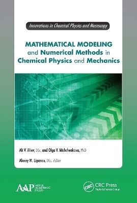 Mathematical Modeling and Numerical Methods in Chemical Physics and Mechanics - Ali V. Aliev, Olga V. Mishchenkova, Alexey M. Lipanov