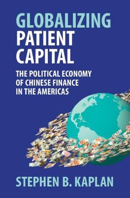 Globalizing Patient Capital - Stephen B. Kaplan