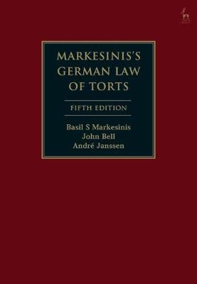 Markesinis's German Law of Torts - Basil S Markesinis, Professor John Bell, André Janssen