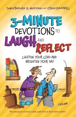 3–Minute Devotions to Laugh and Reflect – Lighten Your Load and Brighten Your Day - Christopher D. Hudson, Stan Campbell, Dennis Fletcher