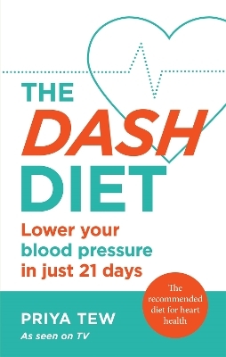 The DASH Diet - Priya Tew