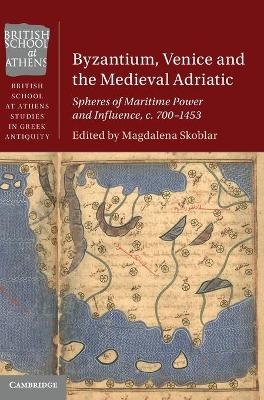 Byzantium, Venice and the Medieval Adriatic - 