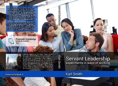 Servant Leadership: experiments in ways of working - Karl Smith