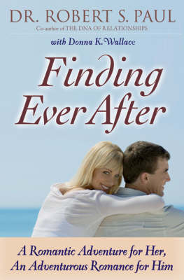 Finding Ever After -  Dr. Robert S. Paul,  Donna K. Wallace