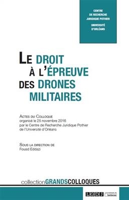 Le droit à l'épreuve des drones militaires -  COLLECTIF.