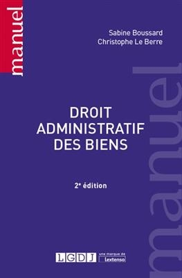 Droit administratif des biens - Sabine Boussard, Christophe Le Berre