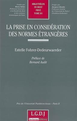 La prise en considération des normes étrangères - Estelle Fohrer-Dedeurwaerder