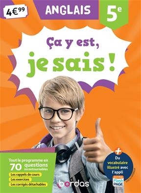 Ca y est, je sais ! anglais 5e : tout le programme en 70 questions incontournables : les rappels de cours, les exerci... - Nicole Gandilhon