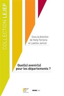 QUEL(S) AVENIR(S) POUR LES DEPARTEMENTS? -  Collectif