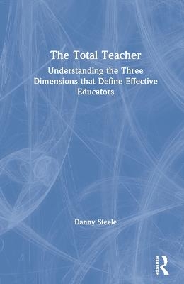 The Total Teacher - Danny Steele