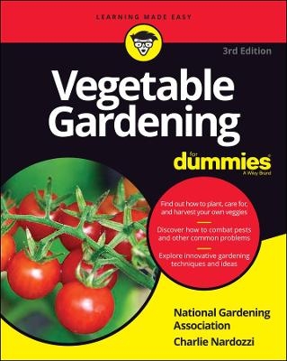 Vegetable Gardening For Dummies -  National Gardening Association, Charlie Nardozzi