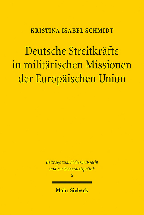 Deutsche Streitkräfte in militärischen Missionen der Europäischen Union - Kristina Isabel Schmidt