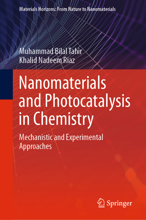 Nanomaterials and Photocatalysis in Chemistry - Muhammad Bilal Tahir, Khalid Nadeem Riaz