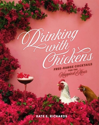 Drinking with Chickens - Kate E. Richards