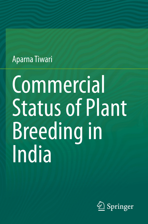 Commercial Status of Plant Breeding in India - Aparna Tiwari