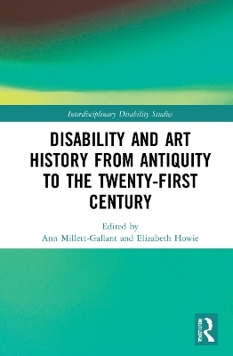 Disability and Art History from Antiquity to the Twenty-First Century - 