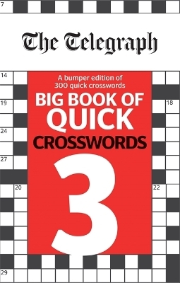 The Telegraph Big Book of Quick Crosswords 3 -  Telegraph Media Group Ltd