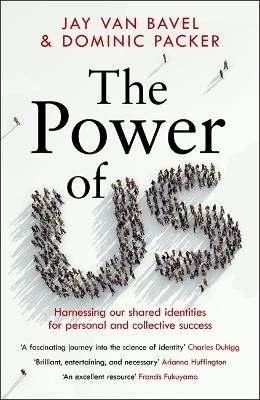 The Power of Us - Jay Van Bavel, Dominic J. Packer