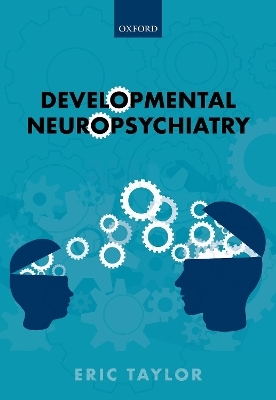 Developmental Neuropsychiatry - Eric Taylor