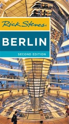 Rick Steves Berlin (Second Edition) - Cameron Hewitt, Gene Openshaw, Rick Steves