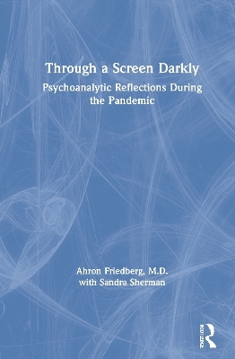 Through a Screen Darkly - Ahron Friedberg