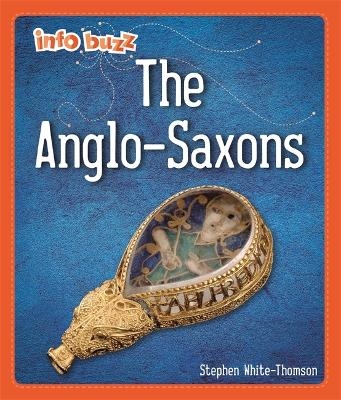 Info Buzz: Early Britons: Anglo-Saxons - Amy Chapman