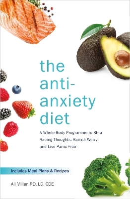 The Anti-Anxiety Diet - Ali Miller