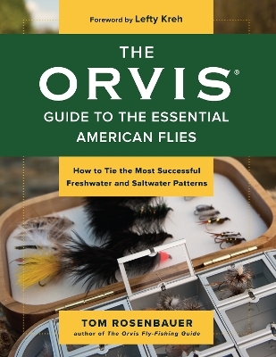 The Orvis Guide to the Essential American Flies - Tom Rosenbauer