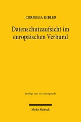 Datenschutzaufsicht im europäischen Verbund - Cornelia Kibler