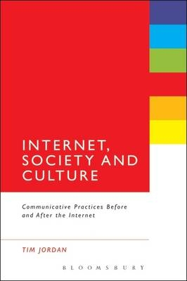 Internet, Society and Culture -  Jordan Tim Jordan