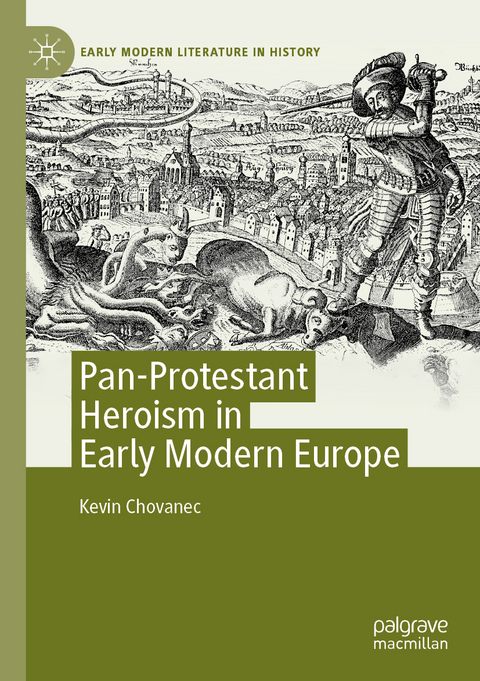 Pan-Protestant Heroism in Early Modern Europe - Kevin Chovanec