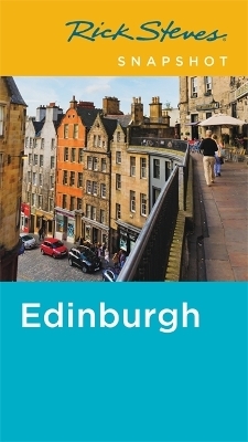 Rick Steves Snapshot Edinburgh (Second Edition) - Rick Steves