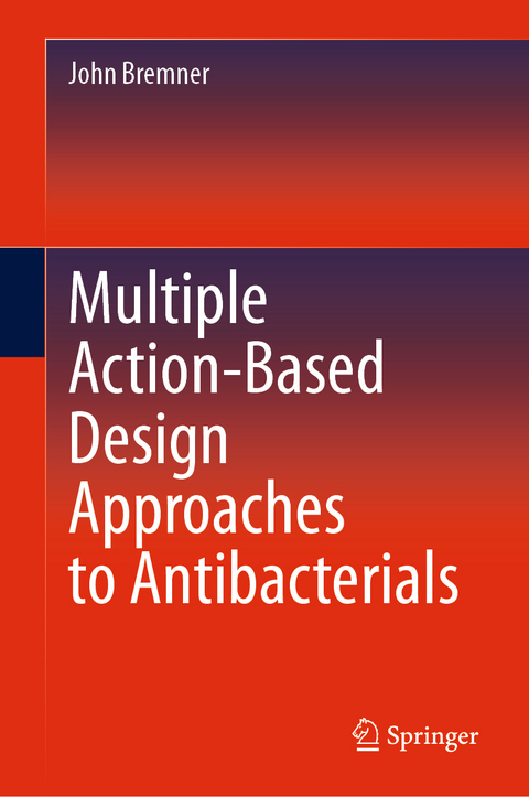 Multiple Action-Based Design Approaches to Antibacterials - John Bremner