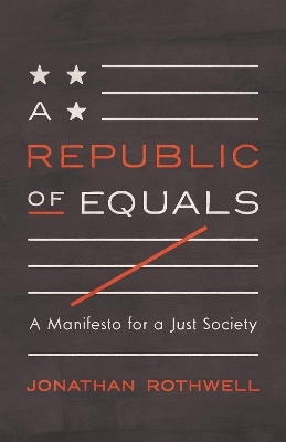 A Republic of Equals - Jonathan Rothwell